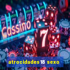 atrocidades18 sexo